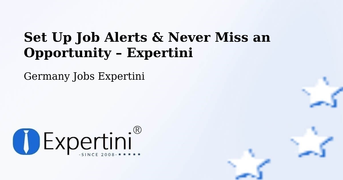 Job Alerts Guide – Get Notified About New Jobs in Altrip - Altrip, Germany Jobs Expertini